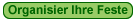 >> Organisier Ihre Feste