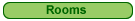 >> Rooms