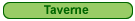>> Taverne